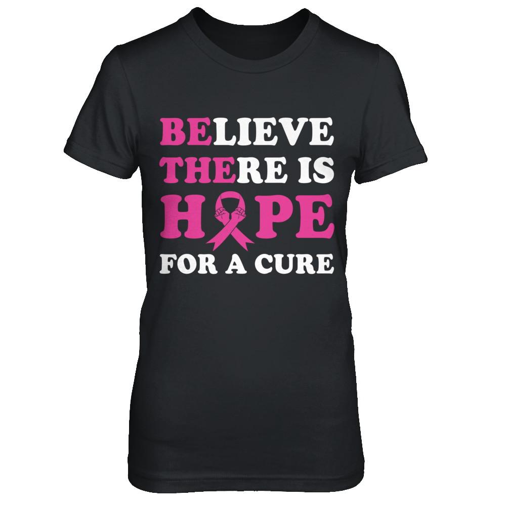 Believe There Is Hope For A Cure Breast Cancer Awareness