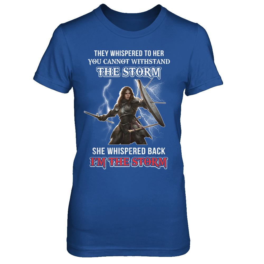 Knight Female She Whispered Back I Am The Storm-T-Shirt & Hoodie-Women's T-Shirt-Royal