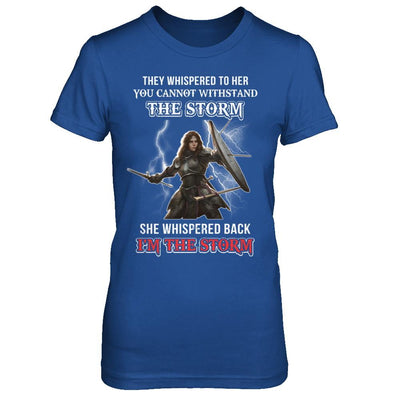 Knight Female She Whispered Back I Am The Storm-T-Shirt & Hoodie-Women's T-Shirt-Royal