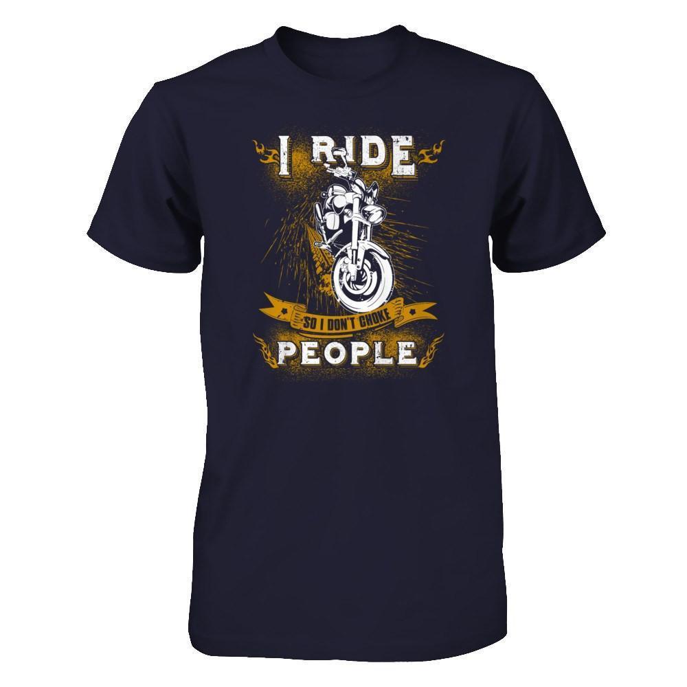I Ride So I Don't Choke People-T-Shirt & Tank Top-Premium T-Shirt-Midnight Navy