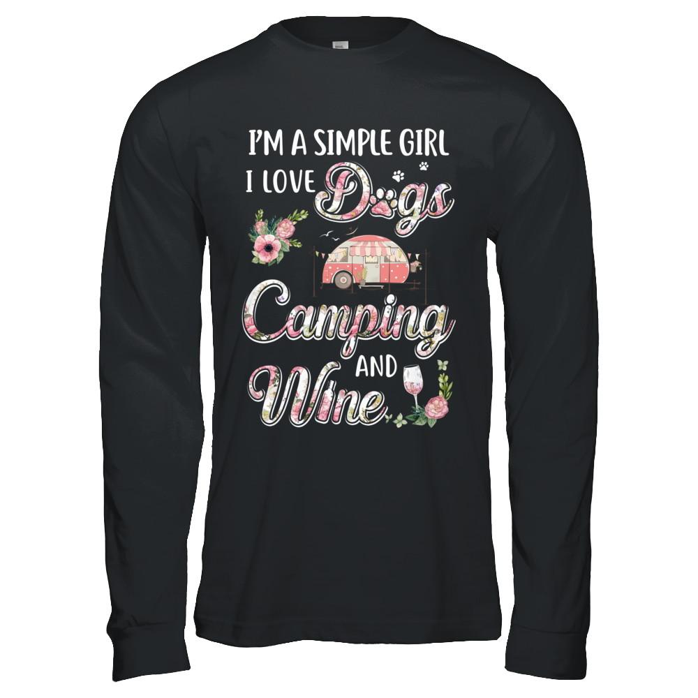 I'm A Simple Girl I Love Dogs Camping And Wine-T-Shirt & Hoodie-Long Sleeve T-Shirt-Black