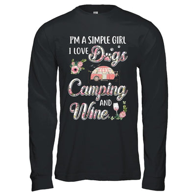 I'm A Simple Girl I Love Dogs Camping And Wine-T-Shirt & Hoodie-Long Sleeve T-Shirt-Black