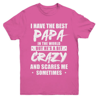 I Have The Best Papa In The World Kids Youth-Youth Shirt-