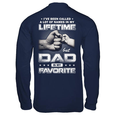 I've Been Called A Lot Of Names But Dad Is My Favorite-T-Shirt & Hoodie-Long Sleeve T-Shirt-Navy