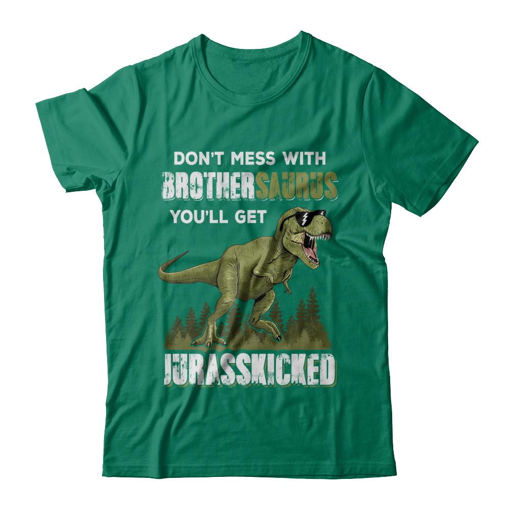 Don't Mess With Brothersaurus You'll Get Jurasskicked-T-Shirt & Hoodie-Classic T-Shirt-Kelly Green