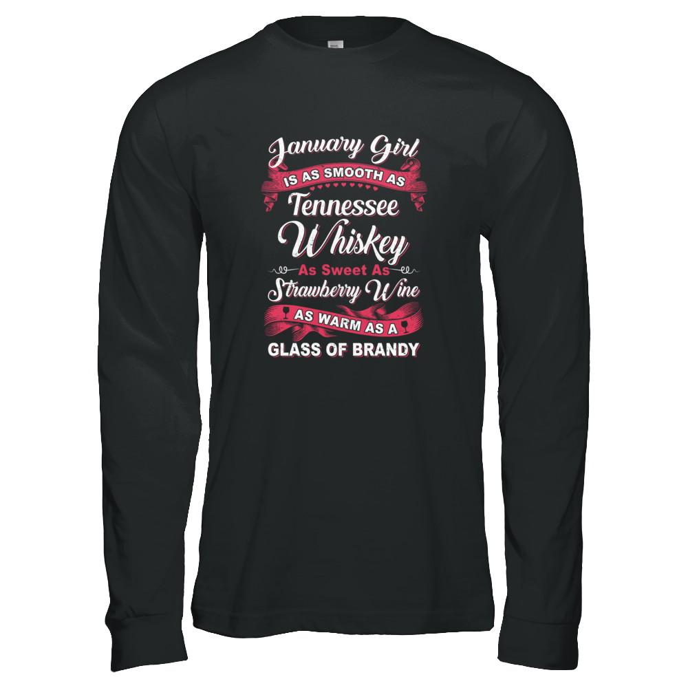 January Girl Is As Smooth As Tennessee Whiskey Birthday-T-Shirt & Tank Top-Long Sleeve T-Shirt-Black