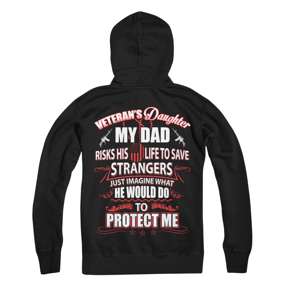 Veteran's Daughter My Dad Risks His Life To Save Strangers-T-Shirt & Hoodie-Pullover Hoodie-Black