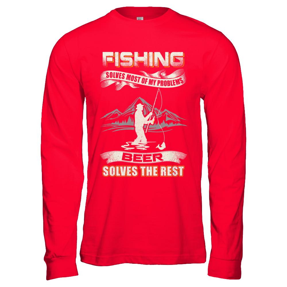 Fishing Solves Most of My Problems Beer Solves The Rest-T-Shirt & Hoodie-Long Sleeve T-Shirt-Red