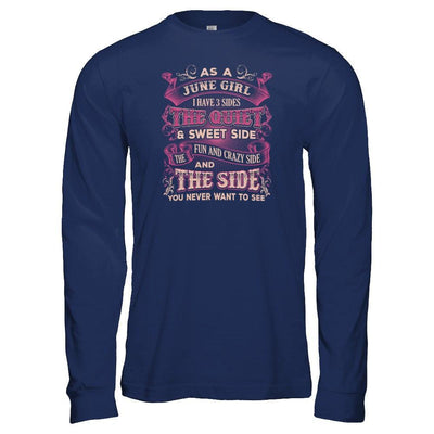 As A June Girl I Have 3 Sides Birthday Gift-T-Shirt & Tank Top-Long Sleeve T-Shirt-Navy