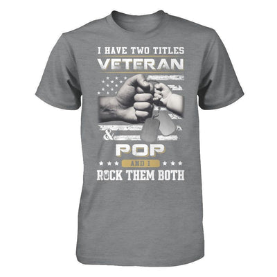 I Have Two Titles Veteran And Pop-T-Shirt & Hoodie-Classic T-Shirt-Sport Grey
