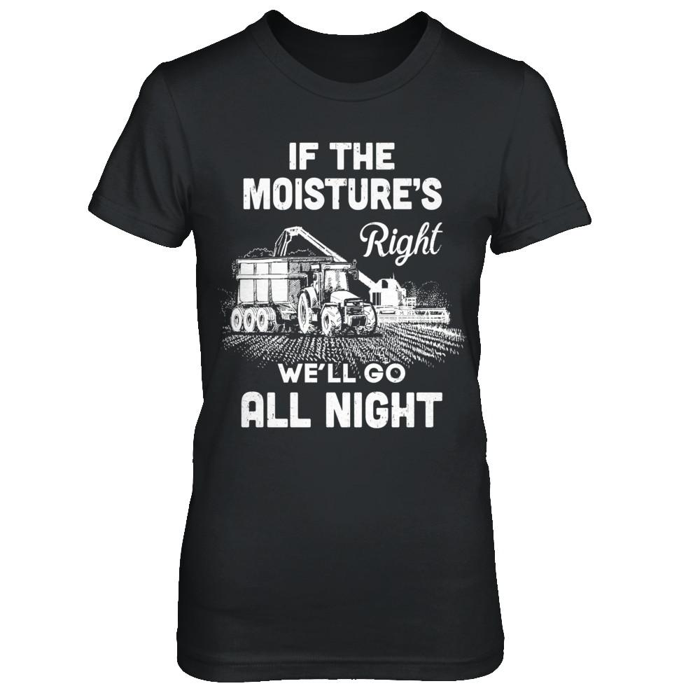 Farmer Tractor If Moistures Right We'll Go All Night-T-Shirt & Hoodie-Women's T-Shirt-Black