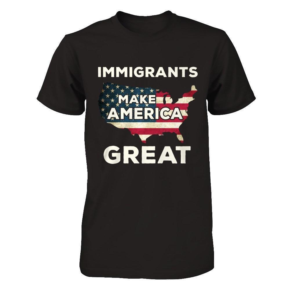 Immigrants Make American Great-T-Shirt & Hoodie-Premium T-Shirt-Black