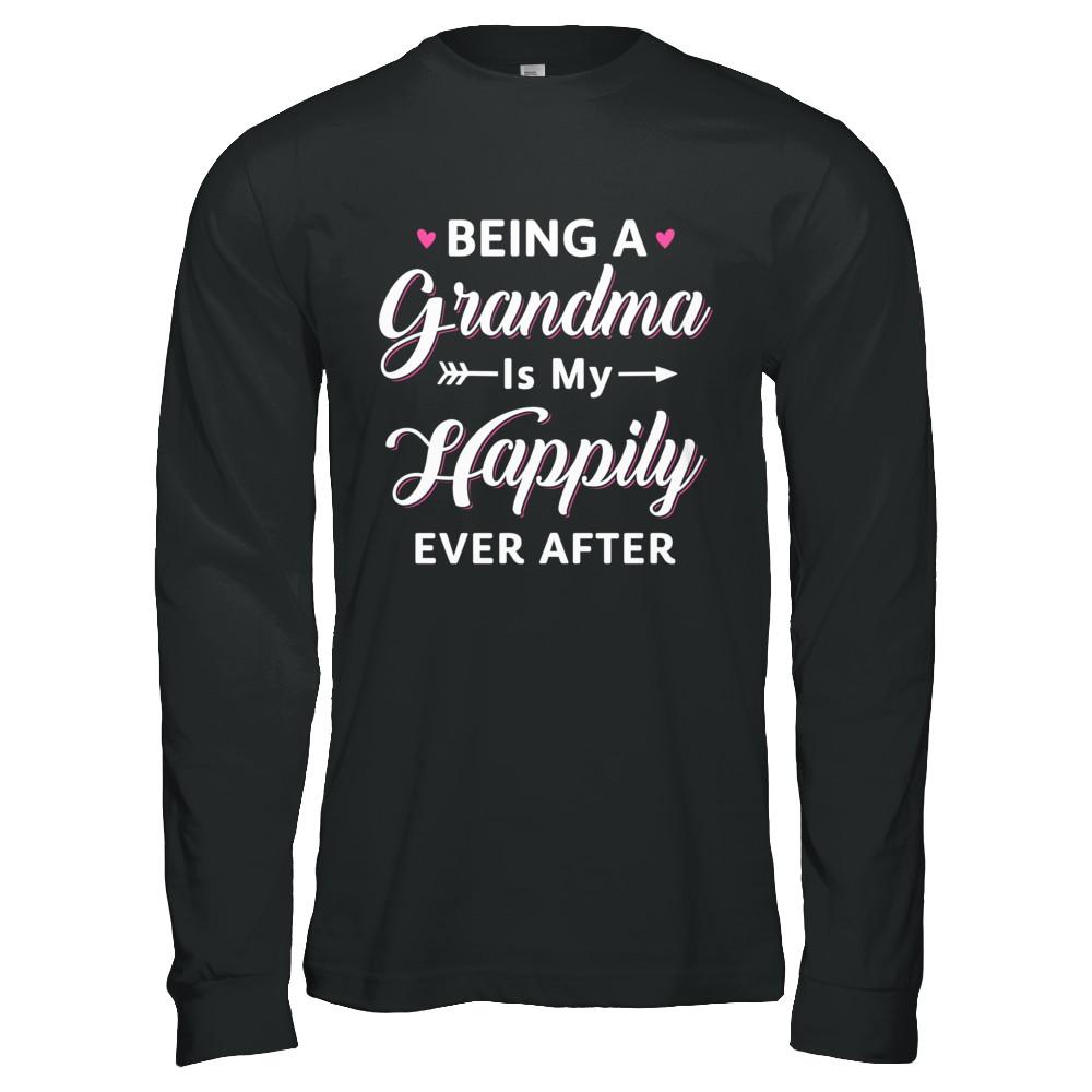 Being A Grandma Is My Happily Ever After Mothers Day-T-Shirt & Hoodie-Long Sleeve T-Shirt-Black