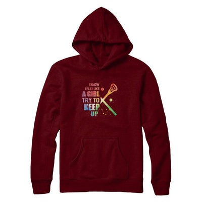 Yeah I Play Like A Girl Lacrosse Girl-T-Shirt & Hoodie-Pullover Hoodie-Maroon