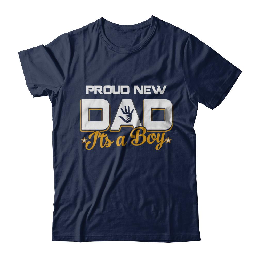 Proud New Dad It's A Boy New Baby-T-Shirt & Hoodie-Classic T-Shirt-Navy