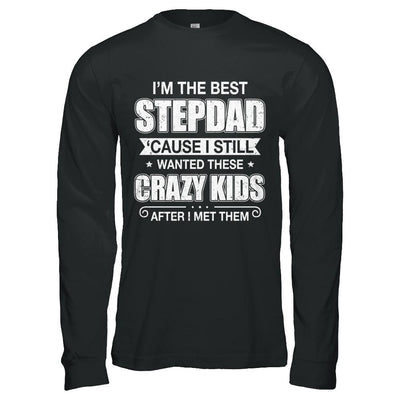 I'm The Best Step Dad Wanted Crazy Kids Fathers Day-T-Shirt & Hoodie-Long Sleeve T-Shirt-Black