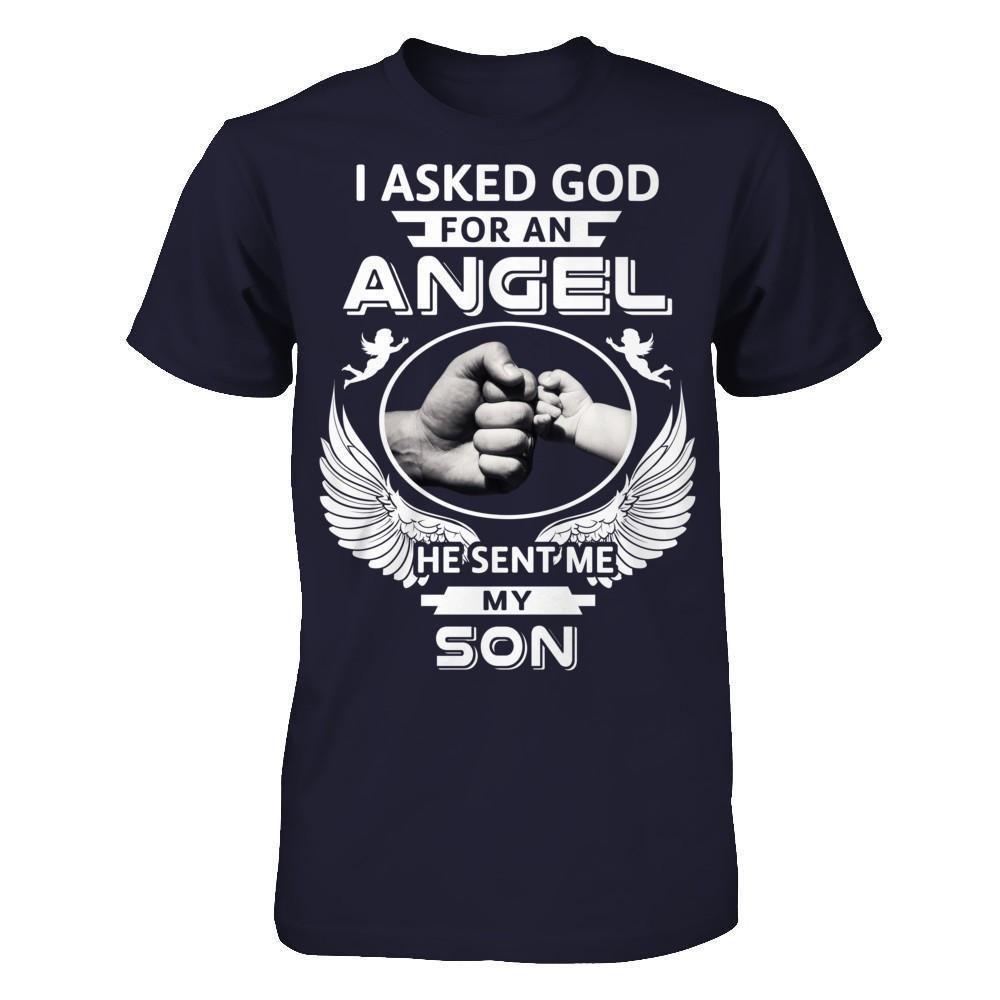 I Asked God For An Angel He Sent Me My Son-T-Shirt & Hoodie-Premium T-Shirt-Midnight Navy