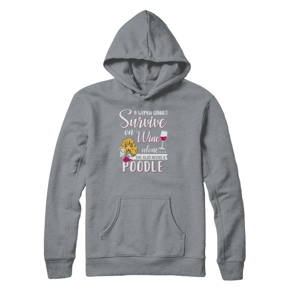 A Woman Can't Survive On Wine Alone Poodle Dog-T-Shirt & Tank Top-Pullover Hoodie-Light Steel