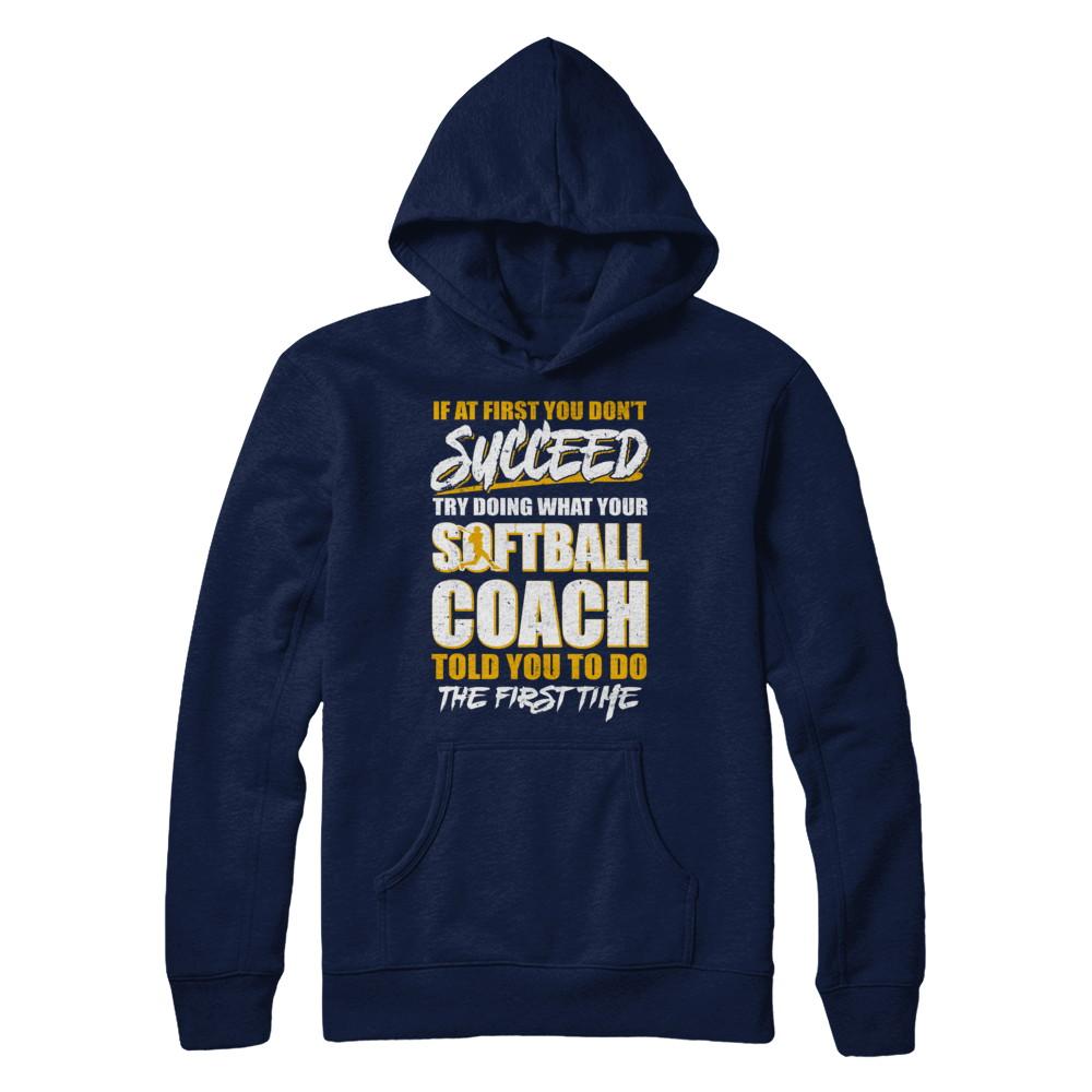 If At First You Don't Succeed Funny Softball Coach-T-Shirt & Hoodie-Pullover Hoodie-Navy