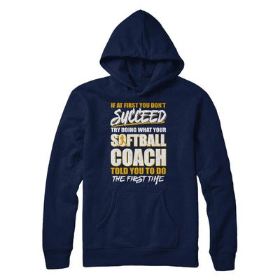 If At First You Don't Succeed Funny Softball Coach-T-Shirt & Hoodie-Pullover Hoodie-Navy