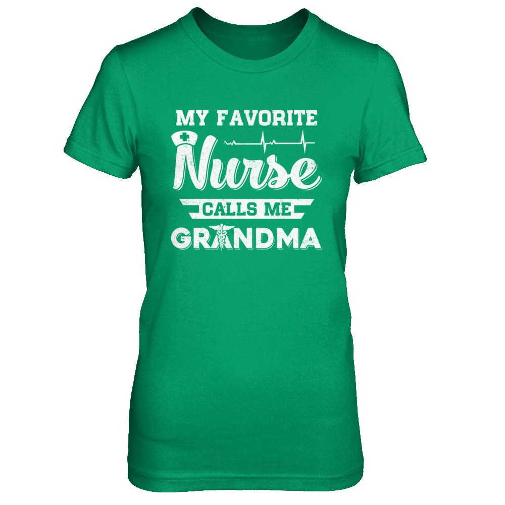 My Favorite Nurse Calls Me Grandma Mothers Day Gift-T-Shirt & Hoodie-Women's T-Shirt-Irish Green