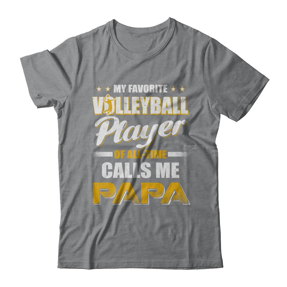 My Favorite Volleyball Player Calls Me Papa Volleyball-T-Shirt & Hoodie-Classic T-Shirt-Sport Grey