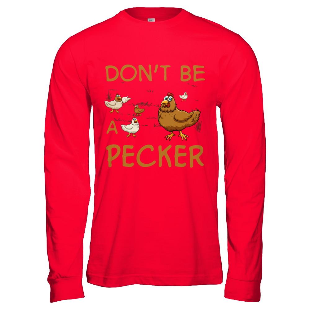 Don't Be A Pecker Chicken Farmer-T-Shirt & Hoodie-Long Sleeve T-Shirt-Red