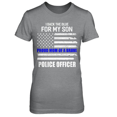 I Back The Blue For My Son Proud Mom Police Officer-T-Shirt & Hoodie-Women's T-Shirt-Sport Grey