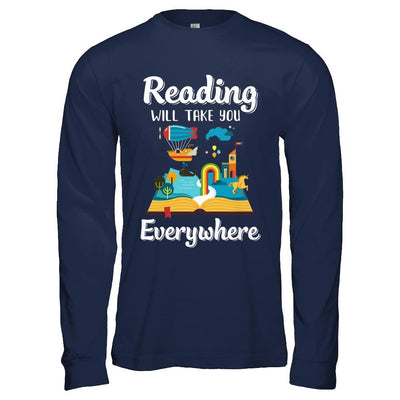 Reading Will Take You Everywhere Funny Read Book-T-Shirt & Hoodie-Long Sleeve T-Shirt-Navy