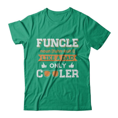 Funcle Funny Uncle Like A Dad Only Cooler Definition-T-Shirt & Sweatshirt-Classic T-Shirt-Kelly Green