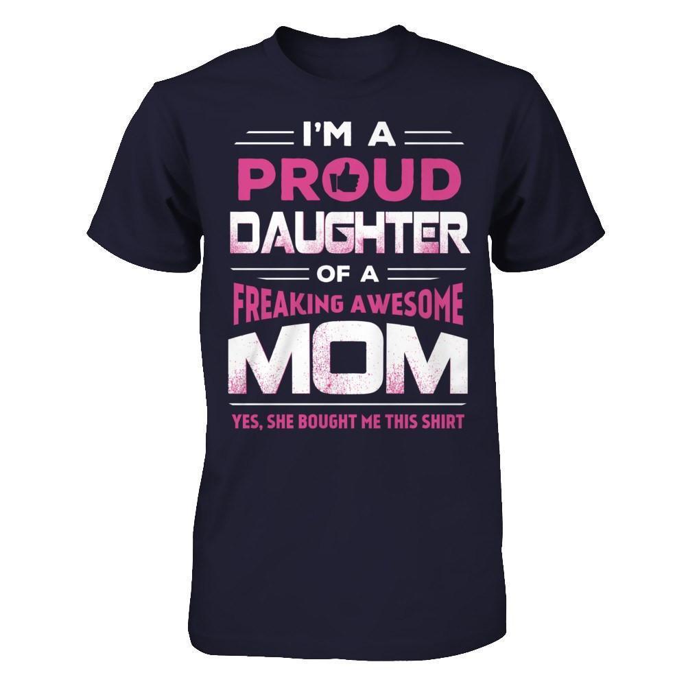 I'm A Proud Daughter Of A Freaking Awesome Mom-T-Shirt & Hoodie-Premium T-Shirt-Midnight Navy