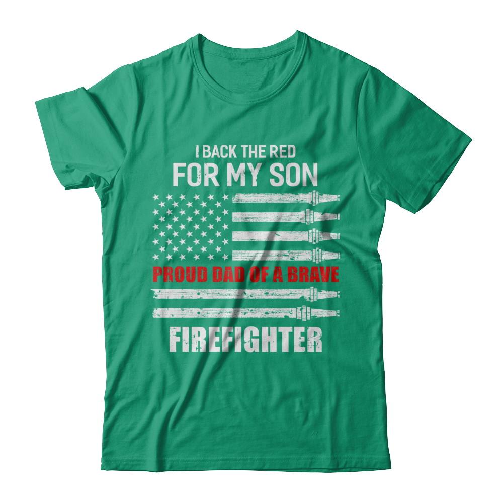 I Back The Red For My Son Proud Dad Firefighter-T-Shirt & Hoodie-Classic T-Shirt-Kelly Green