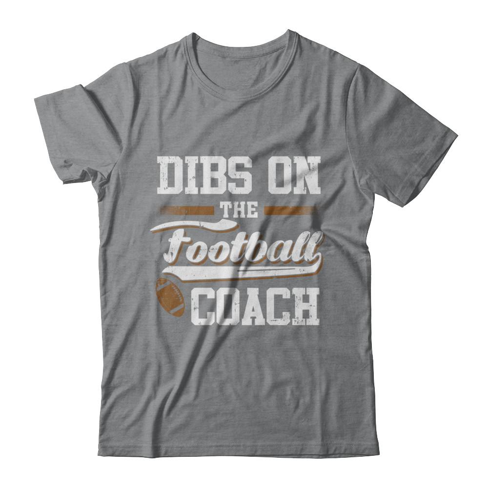 Dibs On The Coach Football-T-Shirt & Hoodie-Classic T-Shirt-Sport Grey