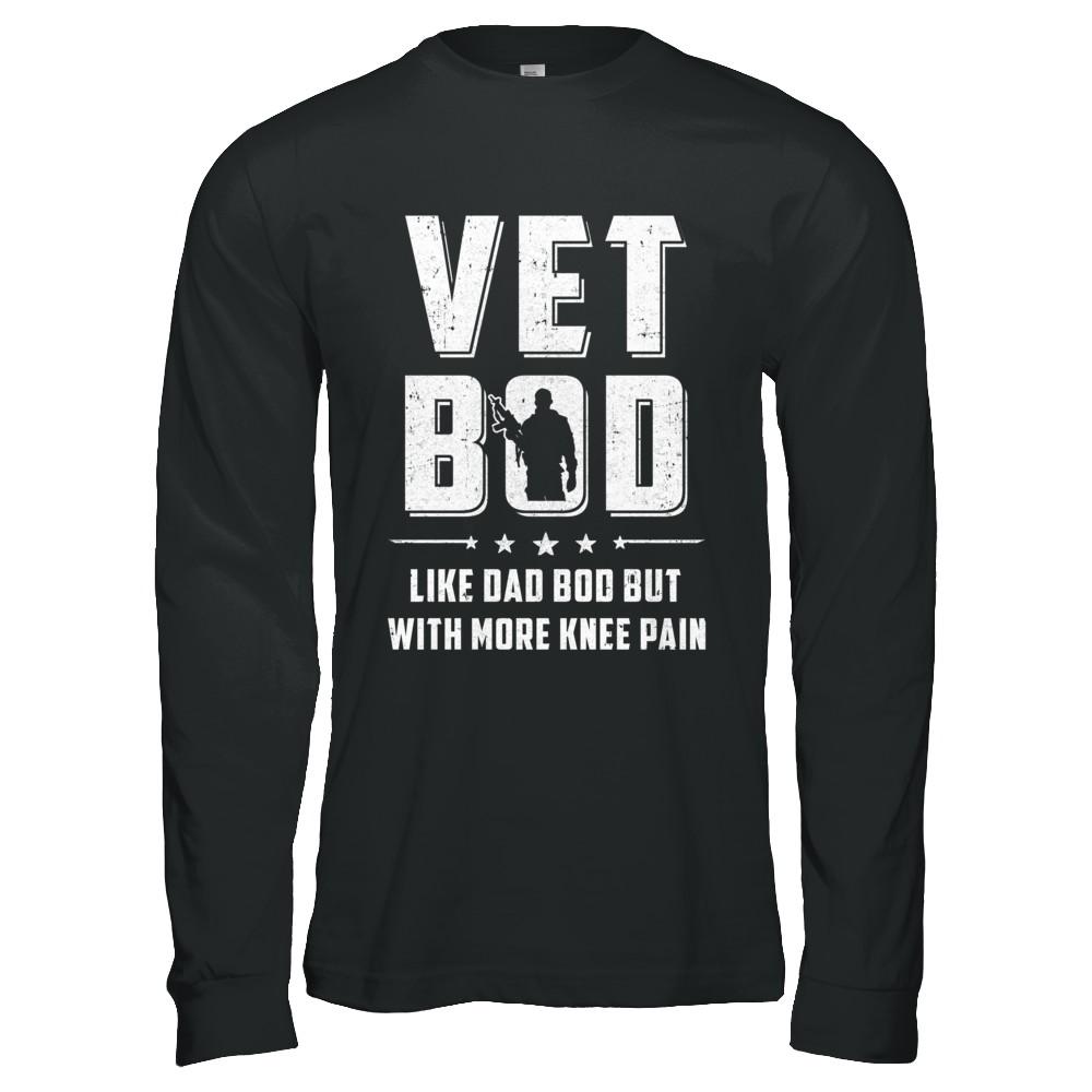 Vet Bod Like Dad Bod But With More Knee Pain Veteran-T-Shirt & Hoodie-Long Sleeve T-Shirt-Black