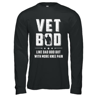 Vet Bod Like Dad Bod But With More Knee Pain Veteran-T-Shirt & Hoodie-Long Sleeve T-Shirt-Black