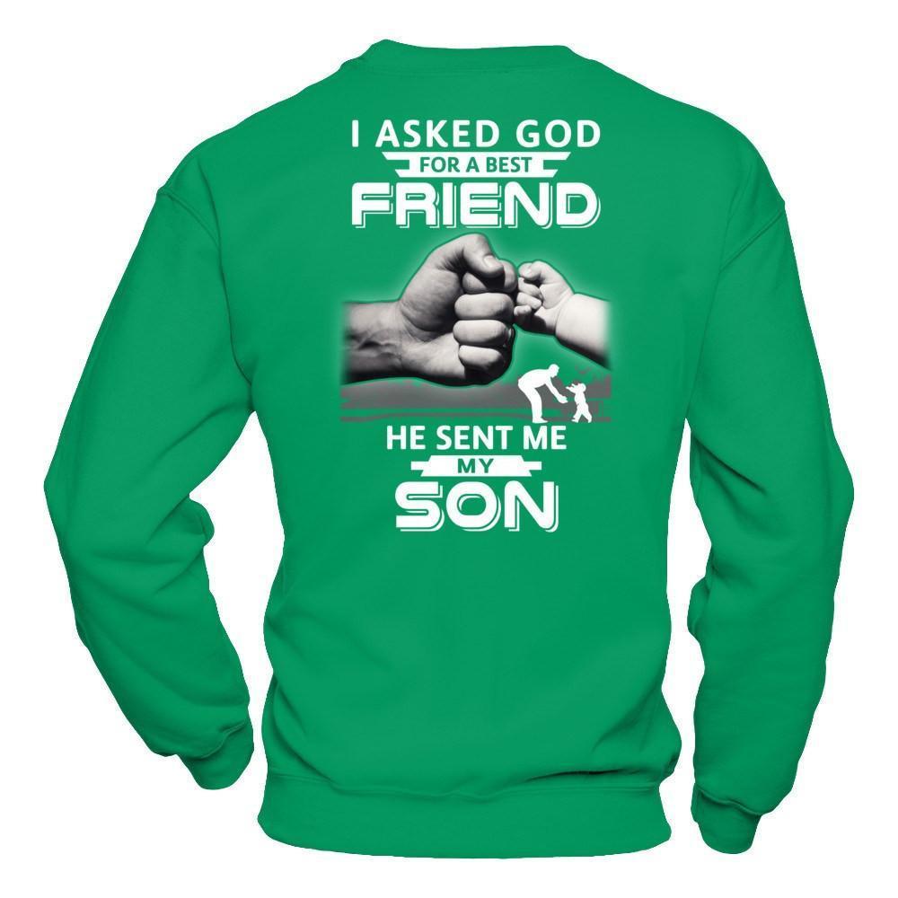 I Asked God For A Best Friend He Sent Me My Son-T-Shirt & Hoodie-