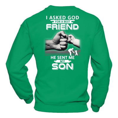 I Asked God For A Best Friend He Sent Me My Son-T-Shirt & Hoodie-