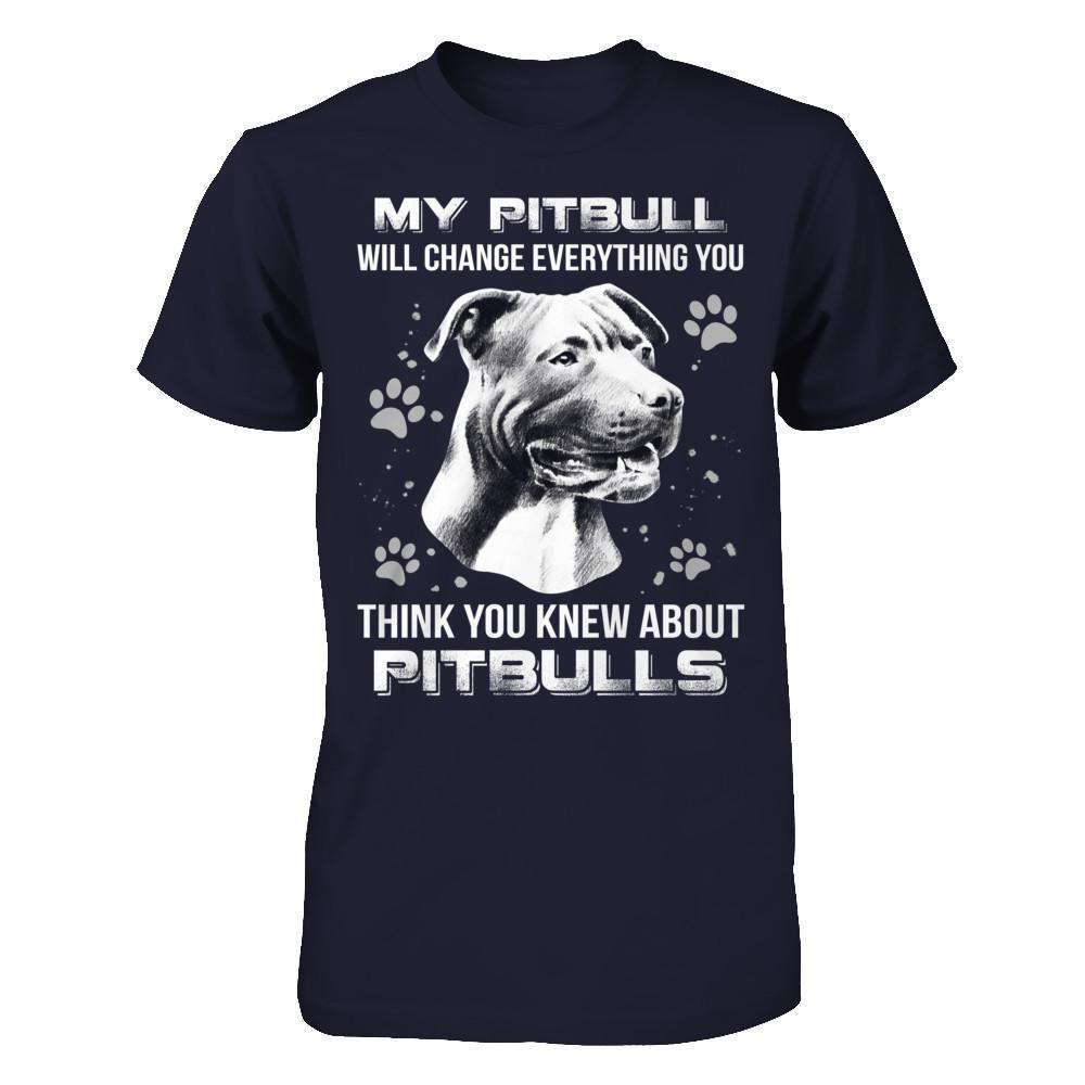 My Pitbull Will Change Everything You Think You Knew About Pitbulls-T-Shirt & Hoodie-Premium T-Shirt-Midnight Navy
