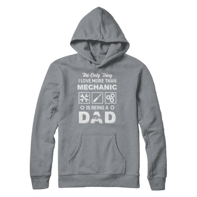 The Only Thing I Love More Than Machanic Is Being A Dad-T-Shirt & Hoodie-Pullover Hoodie-Light Steel