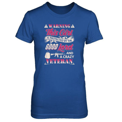 This Girl Is Protected By The Good Lord And A Crazy Veteran-T-Shirt & Tank Top-Women's T-Shirt-Royal