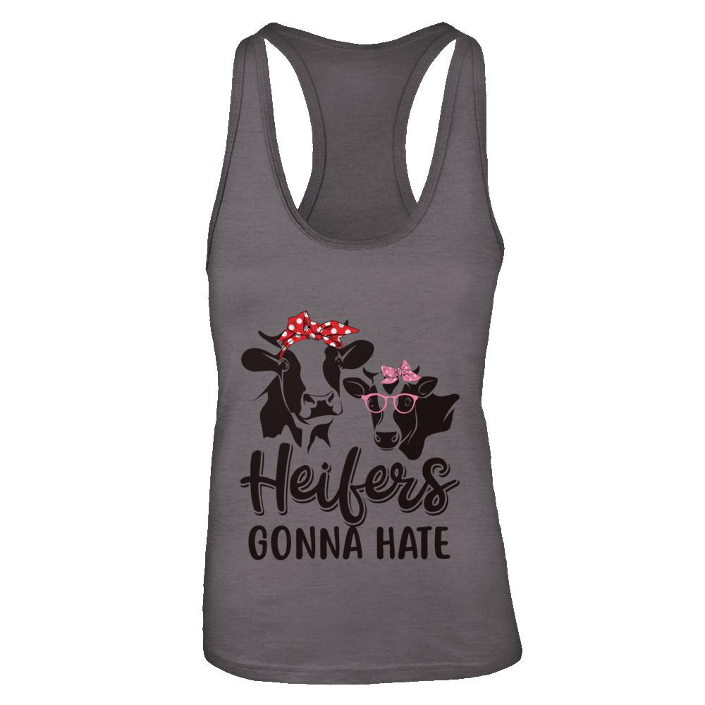 Funny Farmer Women Girls Cows Heifers Gonna Hate-T-Shirt & Tank Top-Women's Ideal Racerback Tank-Dark Grey