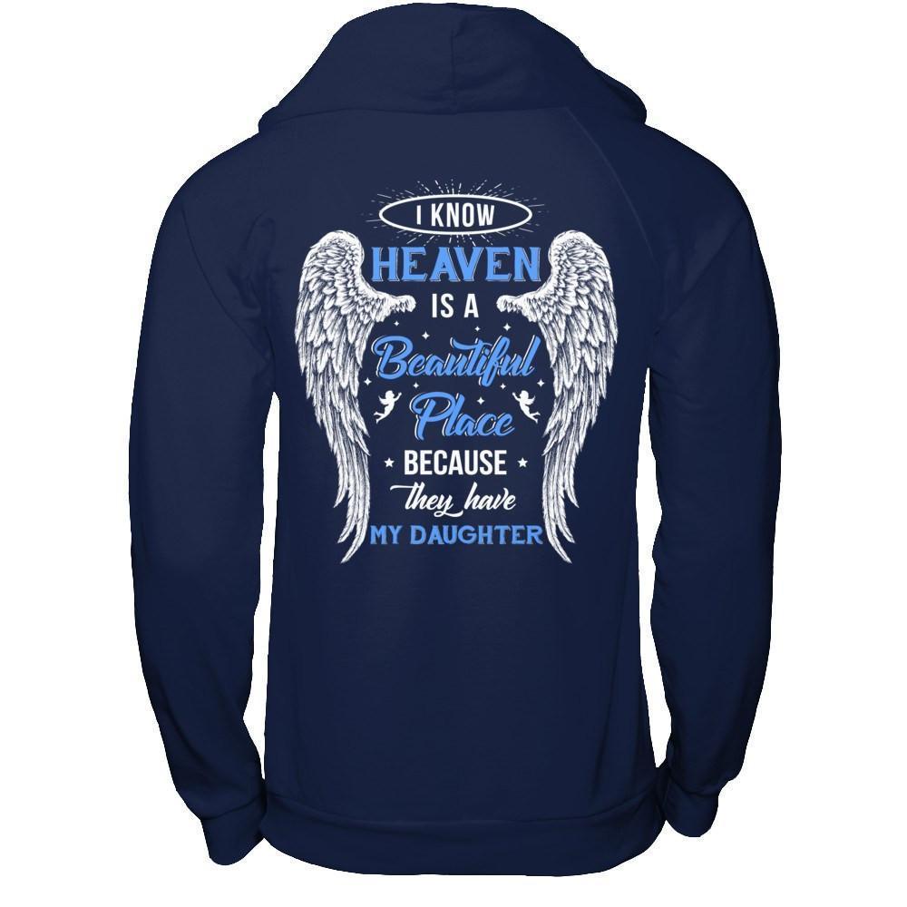 I Know Heaven Is A Beautiful Place Because They Have My Daughter-T-Shirt & Hoodie-Pullover Hoodie-Navy
