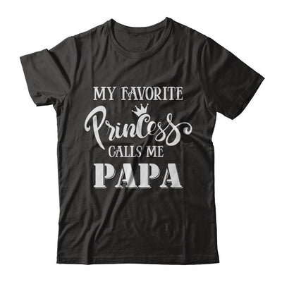 My Favorite Princess Calls Me Papa-T-Shirt & Hoodie-Classic T-Shirt-Black
