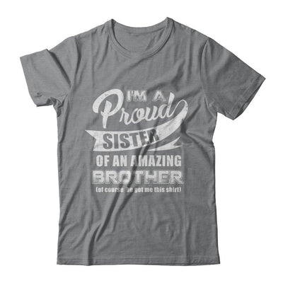I'm A Proud Brother Of An Amazing Sister-T-Shirt & Hoodie-Classic T-Shirt-Sport Grey