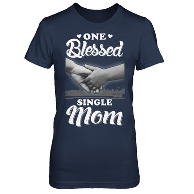 One Blessed Single Mom Mothers Day-T-Shirt & Hoodie-Women's T-Shirt-Navy