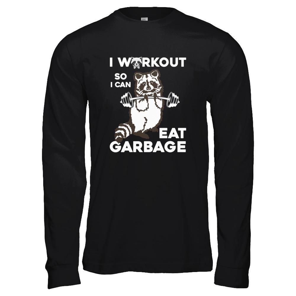 Raccoon I WORKOUT SO I CAN EAT GARBAGE-T-Shirt & Tank Top-Long Sleeve T-Shirt-Black