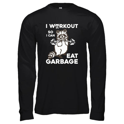 Raccoon I WORKOUT SO I CAN EAT GARBAGE-T-Shirt & Tank Top-Long Sleeve T-Shirt-Black