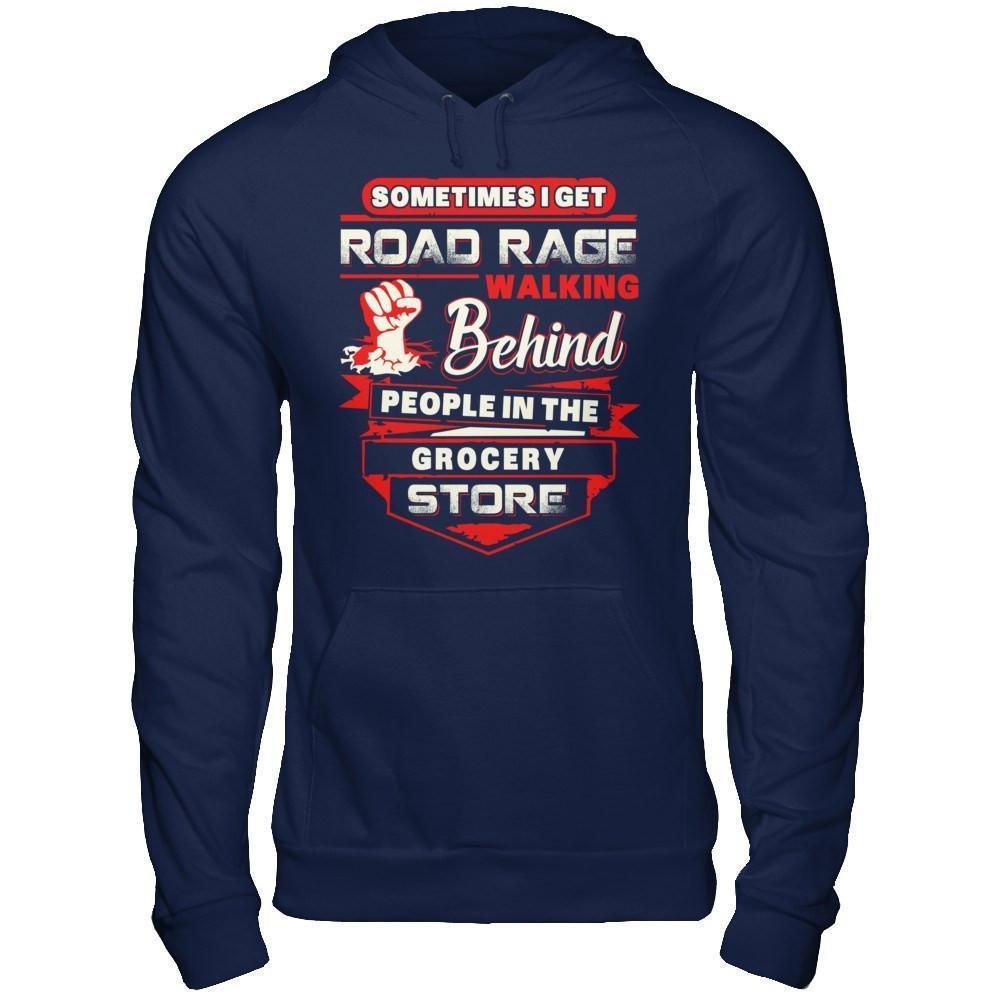 Road Rage Walking Behind People At The Grocery Store-T-Shirt & Hoodie-Pullover Hoodie-Navy