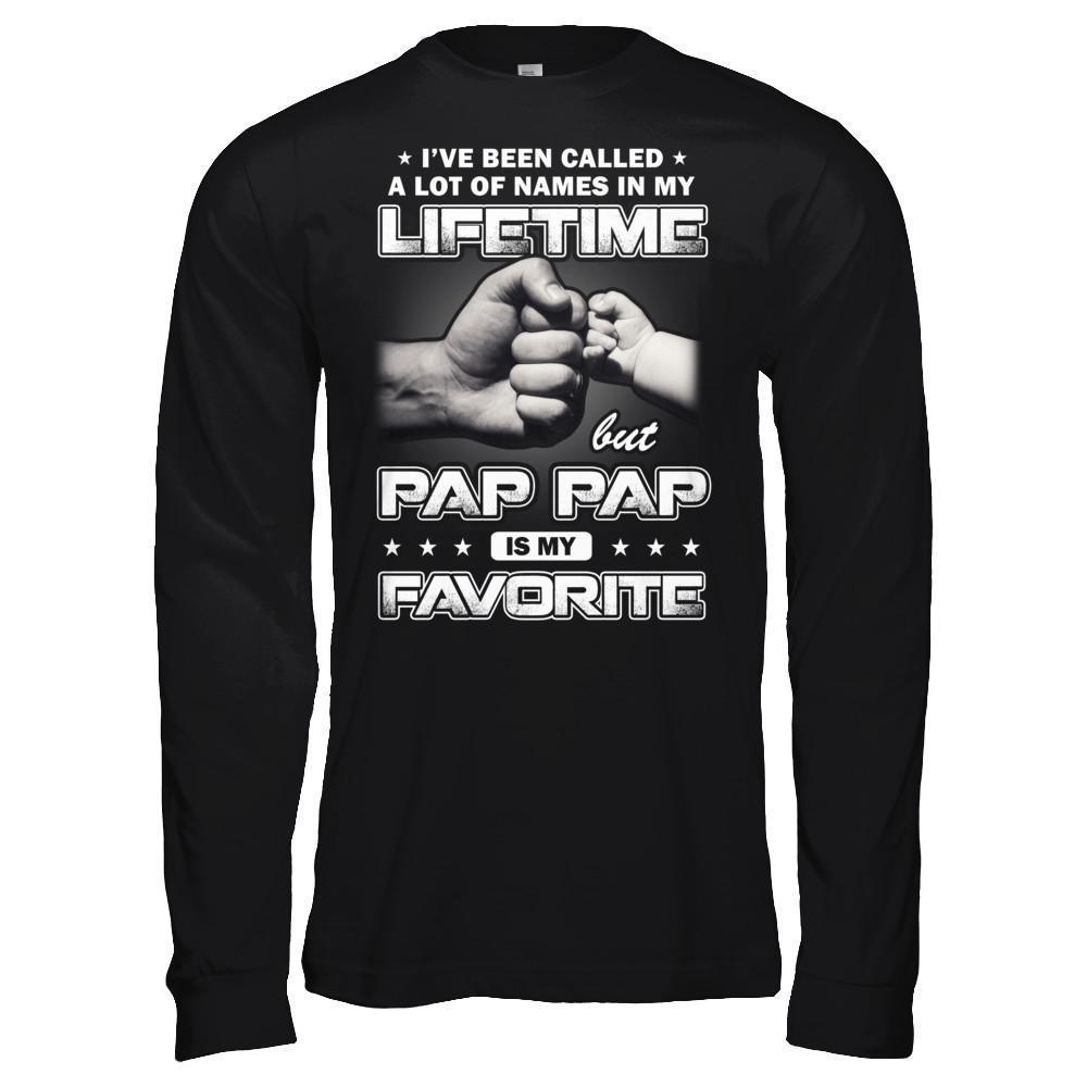 I've Been Called A Lot Of Names But Pap Pap Is My Favorite-T-Shirt & Hoodie-Long Sleeve T-Shirt-Black