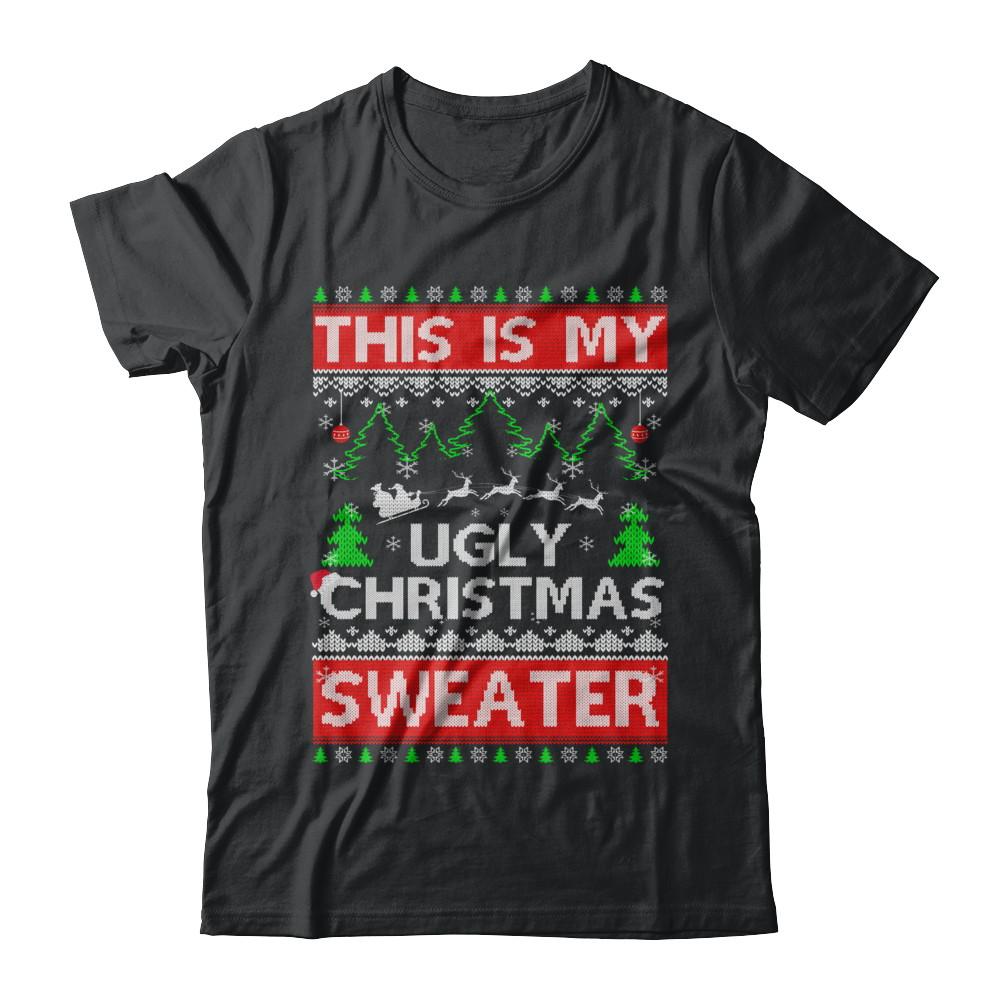 This Is My Ugly Christmas Sweater-T-Shirt & Sweatshirt-Classic T-Shirt-Black